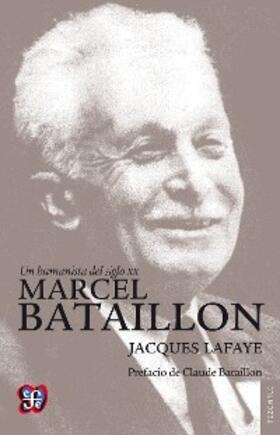 Lafaye / Bradu |  Un humanista del siglo XX. Marcel Bataillon | eBook | Sack Fachmedien