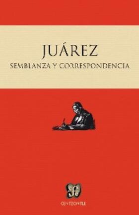 Juárez |  Semblanza y correspondencia | eBook | Sack Fachmedien
