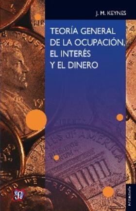 Keynes / Hornedo |  Teoría general de la ocupación, el interés y el dinero | eBook | Sack Fachmedien