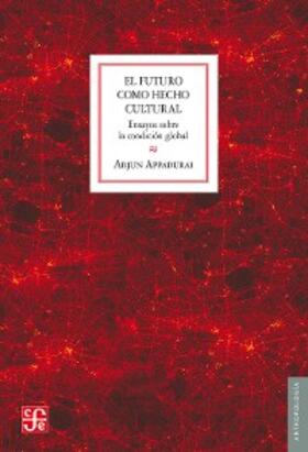 Appadurai / Villegas |  El futuro como hecho cultural | eBook | Sack Fachmedien