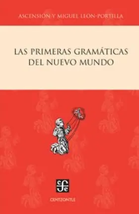 León-Portilla |  Las primeras gramáticas del Nuevo Mundo | eBook | Sack Fachmedien