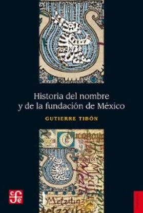Tibón |  Historia del nombre y de la fundación de México | eBook | Sack Fachmedien