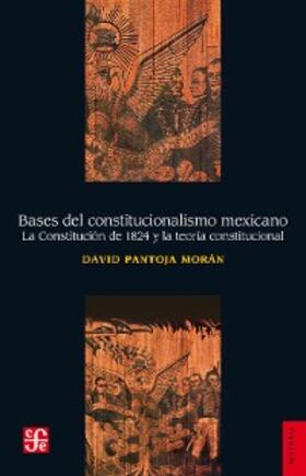 Pantoja Morán |  Bases del constitucionalismo mexicano | eBook | Sack Fachmedien