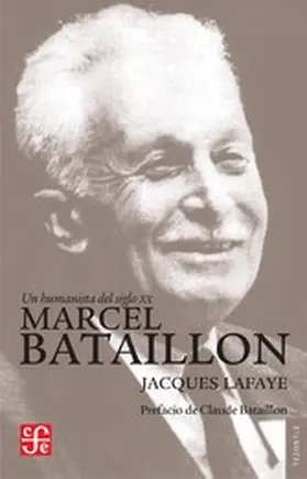 Lafaye |  Un humanista del siglo XX. Marcel Bataillon | eBook | Sack Fachmedien