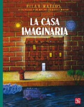 Mateos / Gómez Morin |  La casa imaginaria | eBook | Sack Fachmedien