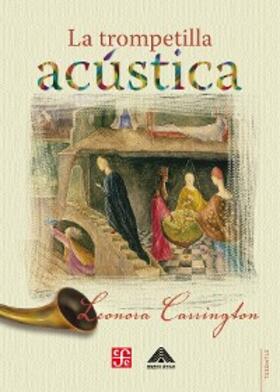 Carrington |  La trompetilla acústica | eBook | Sack Fachmedien