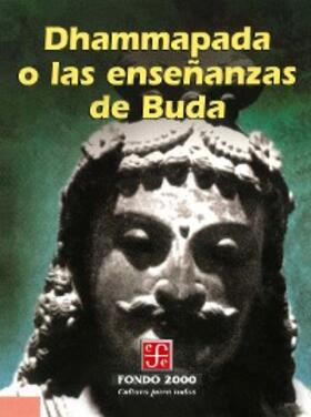 Anónimo |  Dhammapada o las enseñanzas de Buda | eBook | Sack Fachmedien