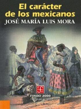 Mora |  El cara´cter de los mexicanos | eBook | Sack Fachmedien