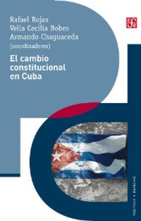 Rojas / Cecilia Bobes / Chaguaceda |  El cambio constitucional en Cuba | eBook | Sack Fachmedien
