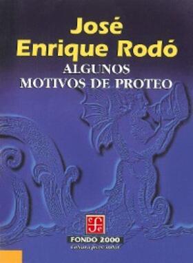 Rodó |  Algunos motivos de Proteo | eBook | Sack Fachmedien