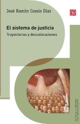 Cossío Díaz |  El sistema de justicia | eBook | Sack Fachmedien