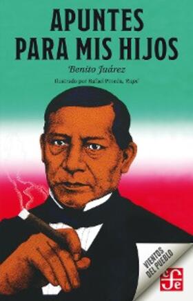 Juárez |  Apuntes para mis hijos | eBook | Sack Fachmedien