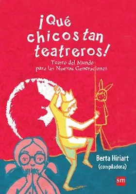 Hiriart / Gramajo / Neziraj |  ¡Qué chicos tan teatreros! (Vol.3) | eBook | Sack Fachmedien