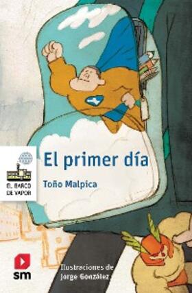 Malpica |  El primer día | eBook | Sack Fachmedien