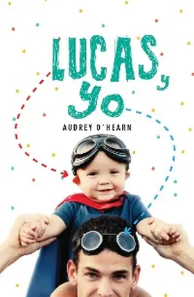 O'Hearn |  Lucas y yo | eBook | Sack Fachmedien