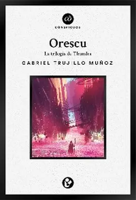Trujillo Muñoz |  Orescu: La triolgía de Thundra | eBook | Sack Fachmedien