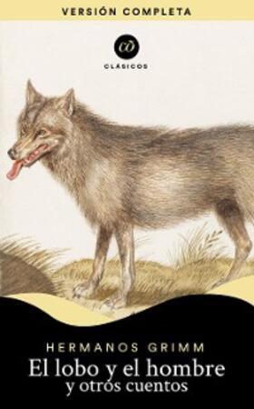 Grimm |  El lobo y el hombre y otros cuentos | eBook | Sack Fachmedien