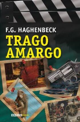 Haghenbeck |  Trago amargo | eBook | Sack Fachmedien
