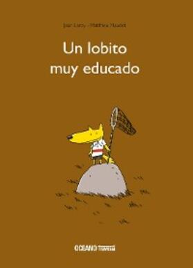 Leroy / Maudet |  Un lobito muy educado | eBook | Sack Fachmedien