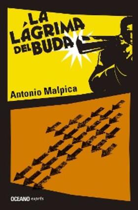 Malpica |  La lágrima del Buda | eBook | Sack Fachmedien