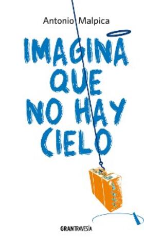 Malpica |  Imagina que no hay cielo | eBook | Sack Fachmedien