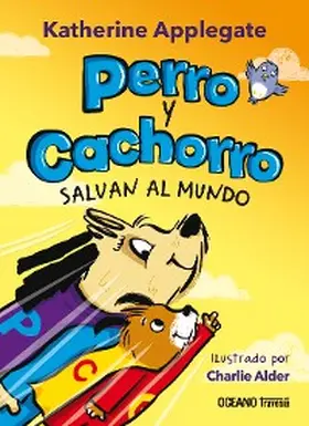 Applegate / Alder |  Perro y Cachorro salvan el mundo | eBook | Sack Fachmedien