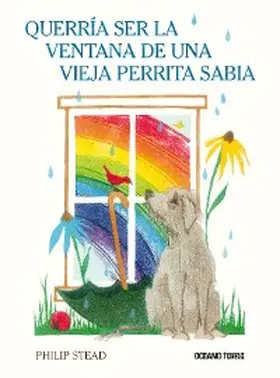 Stead |  Querría ser la ventana de una vieja perrita sabia | eBook | Sack Fachmedien