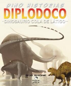 Shone |  Diplodoco. Dinosaurio cola de látigo | eBook | Sack Fachmedien