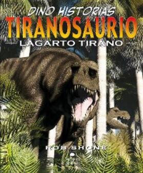 Shone |  Tiranosaurio. Lagarto tirano | eBook | Sack Fachmedien