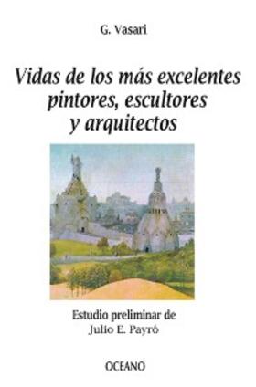 Vasari |  Vidas de los más excelentes pintores, escultores y arquitectos | eBook | Sack Fachmedien