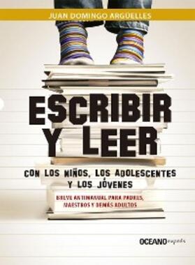 Domingo Argüelles |  Escribir y leer con los niños, los adolescentes y los jóvenes | eBook | Sack Fachmedien