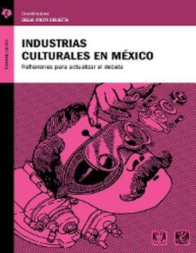 Crovi Druetta / Sánchez García / Negrete Pacheco |  Industrias culturales en México | eBook | Sack Fachmedien