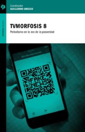 Orozco / Scolari / Espinosa Torres |  TVMorfosis 8 | eBook | Sack Fachmedien
