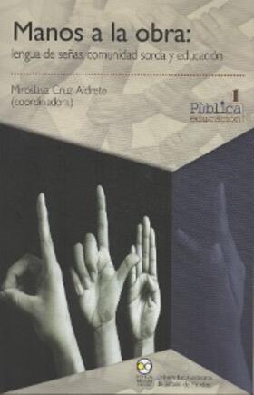 Cruz-Aldrete |  Manos a la obra: lengua de señas, comunidad sorda y educación | eBook | Sack Fachmedien