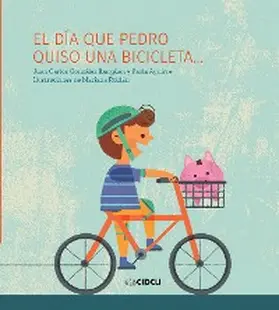 Aguirre / González Ibargüen |  El día que Pedro quiso una bicicleta... | eBook | Sack Fachmedien