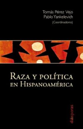 Vejo / Yankelevich |  Raza y política en Hispanoamérica | eBook | Sack Fachmedien