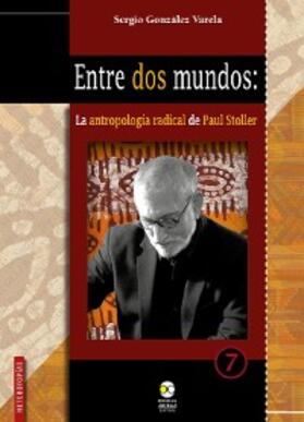 Varela |  Entre dos mundos: la antropología radical de Paul Stoller | eBook | Sack Fachmedien