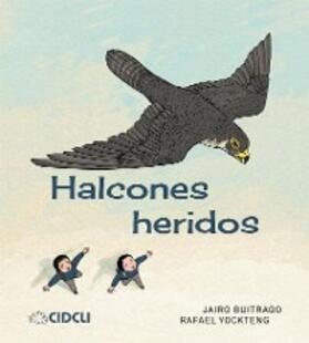 Buitrago |  Halcones heridos | eBook | Sack Fachmedien