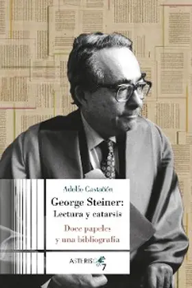 Castañon |  George Steiner: Lectura y catarsis | eBook | Sack Fachmedien