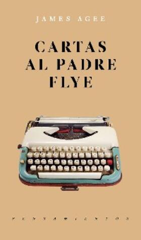 Agee |  Cartas al padre Flye | eBook | Sack Fachmedien