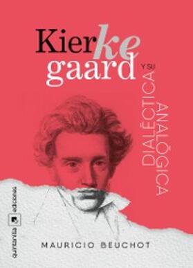 Beuchot |  Kierkegaard y su dialéctica analógica | eBook | Sack Fachmedien
