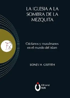 Griffith |  La Iglesia a la sombra de la mezquita | eBook | Sack Fachmedien