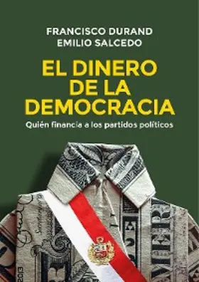 Durand / Salcedo |  El dinero de la democracia | eBook | Sack Fachmedien