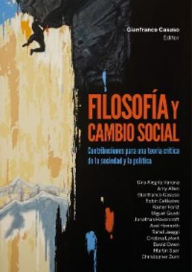 Casuso |  Filosofía y cambio social. Contribuciones para una teoría crítica de la sociedad y la política | eBook | Sack Fachmedien