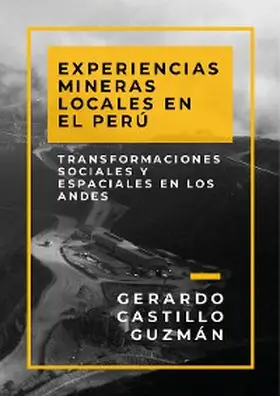 Castillo Guzmán |  Experiencias mineras locales en el Perú | eBook | Sack Fachmedien