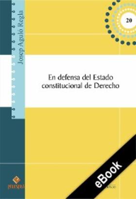Aguiló-Regla |  En defensa del Estado constitucional de Derecho | eBook | Sack Fachmedien
