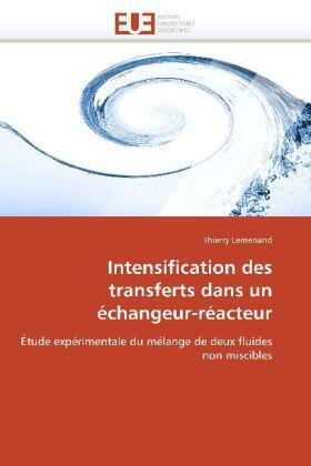 Lemenand-T |  Intensification Des Transferts Dans Un Échangeur-Réacteur | Buch |  Sack Fachmedien