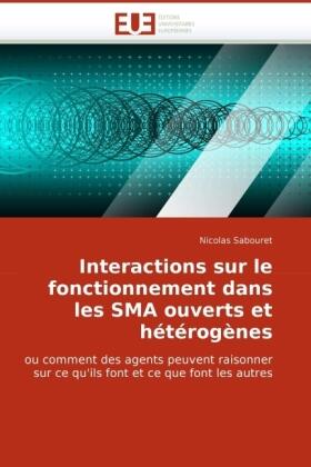 Sabouret |  Interactions sur le fonctionnement dans les SMA ouverts et hétérogènes | Buch |  Sack Fachmedien