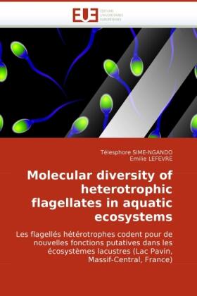 Sime-Ngando / Lefevre |  Molecular diversity of heterotrophic flagellates in aquatic ecosystems | Buch |  Sack Fachmedien