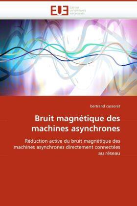 Cassoret |  Bruit magnétique des machines asynchrones | Buch |  Sack Fachmedien